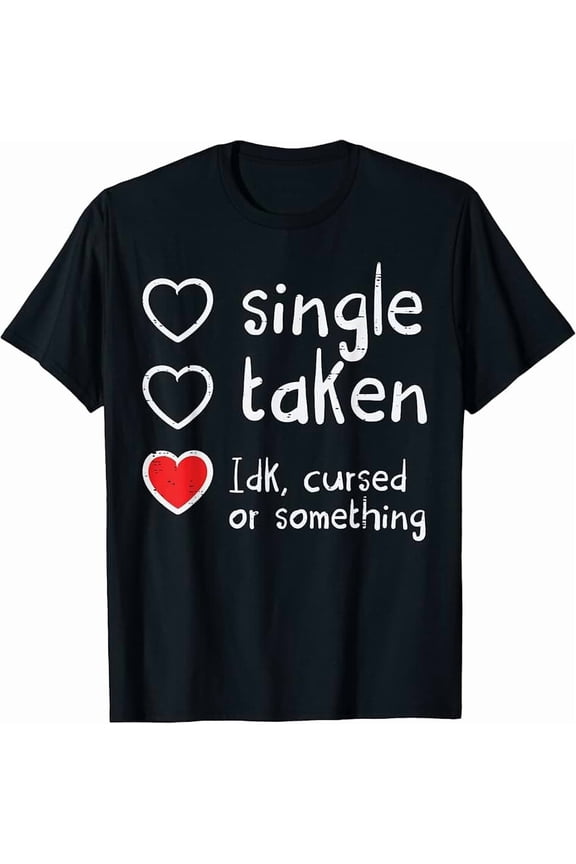 Funny Single Taken Cursed Relationship Status Graphic Unisex Short Sleeve Tee