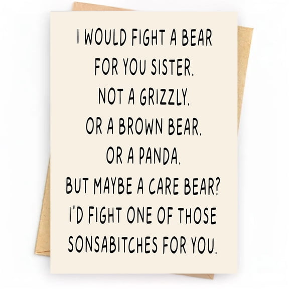 Funny Sister Card - "I Would Fight a Bear for You" Greeting Card - Humorous Blank Card for Sisters Birthday, Encouragement, or Just Because - Envelope Included
