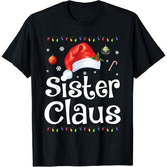 Funny Sister Claus Christmas T-Shirt Pajamas Santa Gift T-Shirt