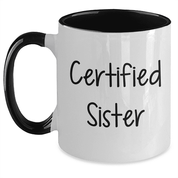 Funny Sister Gifts from Friends for Sisters, Two Tone Coffee Mug with Inspirational Quote, Gifts from Men to Women for Father's Day