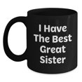 thumbnail image 1 of Funny Sister Gifts from Women to Sister, 'I Have the Best Great Sister' Quote Black Coffee Mug, Birthday Unique Gifts for Sister, 1 of 4