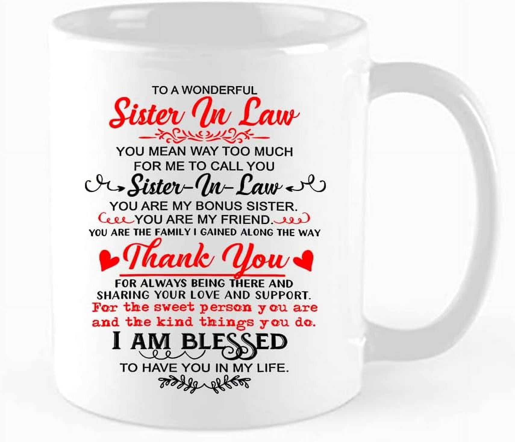 Funny Sister In Law Coffee Mug, Thank You For Always Being There ...