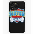 thumbnail image 1 of Funny Sister Patrol Dog Mom Dad G154 Phone Case for iPhone17 16 15 14 13 12 11 Pro Max, 1 of 2