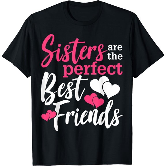 Funny Sisters Are The Perfect Best Friends T-Shirt