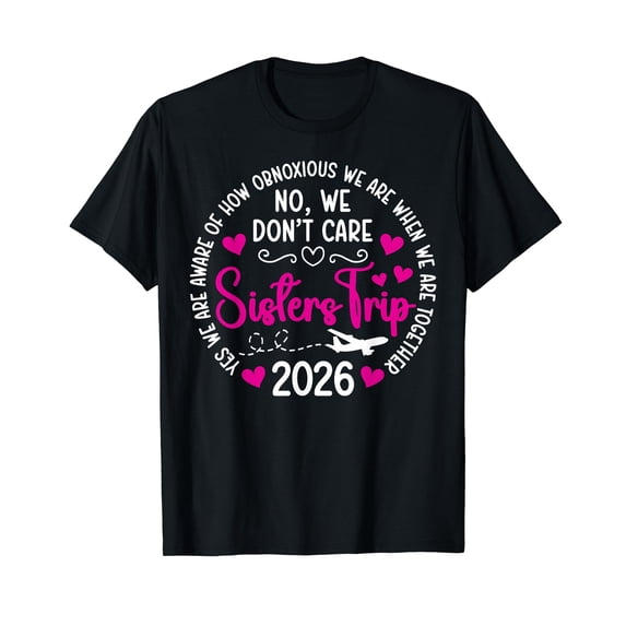Funny Sisters Trip 2026 Vacation Travel Sisters Night Out T-Shirt