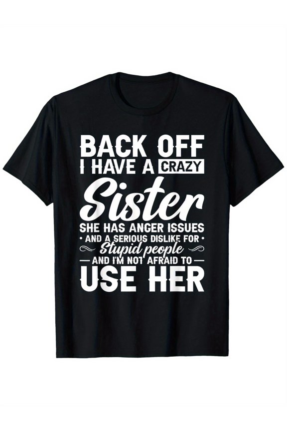 Funny Sisters Warning T-Shirt - 'Back Off I Have A Crazy Sister' Humor, 100% Cotton Matching Tee for &, S-XXXL Black, Machine Washable Gift for Christmas, Birthdays & Family Events