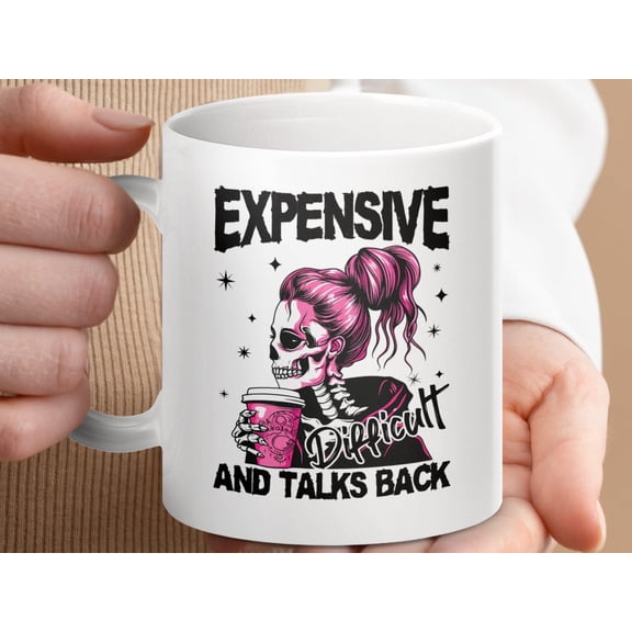 Funny Skeleton Coffee Mug: Expensive, Difficult, Talks Back