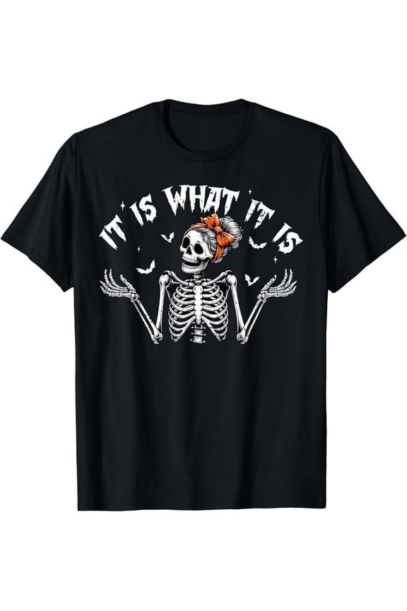 Funny Skeleton It is What it is Halloween Costume Women Girl T-Shirt