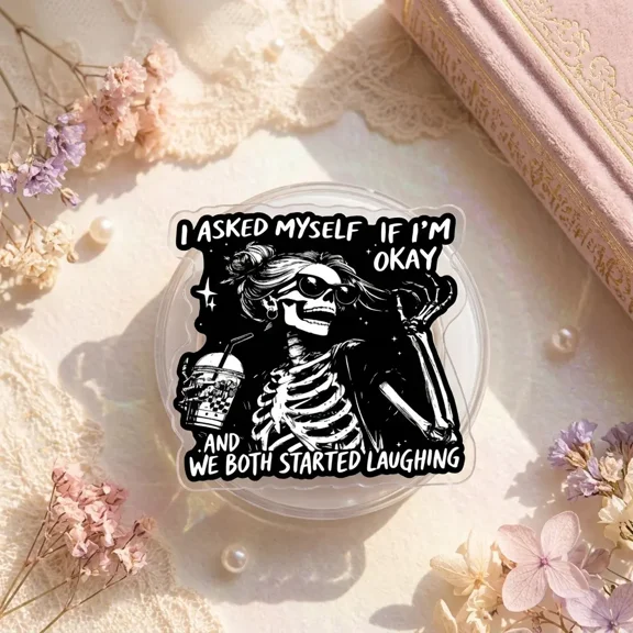 Funny Skeleton Phone Grip, Dark Humor Acrylic Grip with Sarcastic Quote, Edgy Phone Holder Stand for Smartphones
