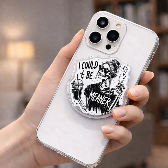 Funny Skeleton Phone Grip Goth Aesthetic Coffee Lover Gift, I Could Be Meaner Quote Phone Holder, Dark Humor Cute Edgy Accessory