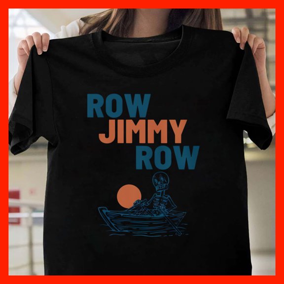 Funny Skeleton Row Jimmy Row T-Shirt Boating Skeleton Graphic Tee Humorous Rowing Skeleton Shirt Unique Gift T613, Softstyle for Unisex, Extended Sizes Up to