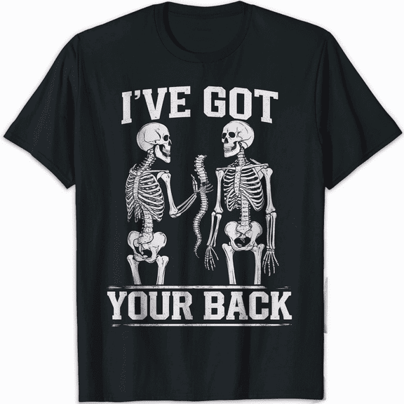 Funny Skeleton Spine I Got Your Back Chiropractor Unisex Graphic T-Shirt