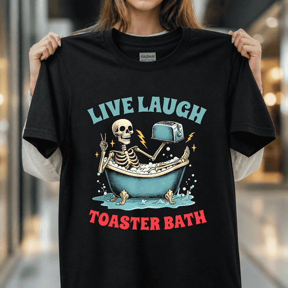 Funny Skeleton Toaster Bath Dark Humor Live Laugh Meme Unisex T-Shirt, S- 5XL