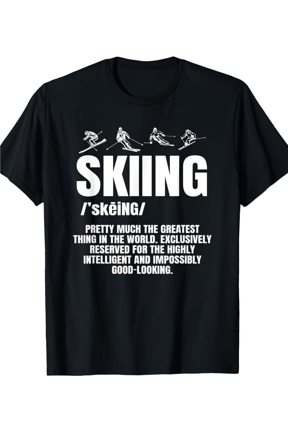 Funny Skiing Quote Graphic T Shirt for Women Men
