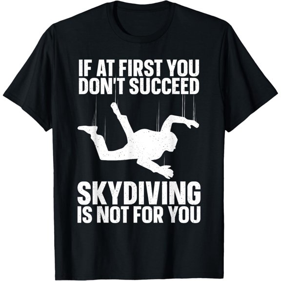 Funny Skydiving Art For Men Women Sky Diving Lover Skydiver T-Shirt