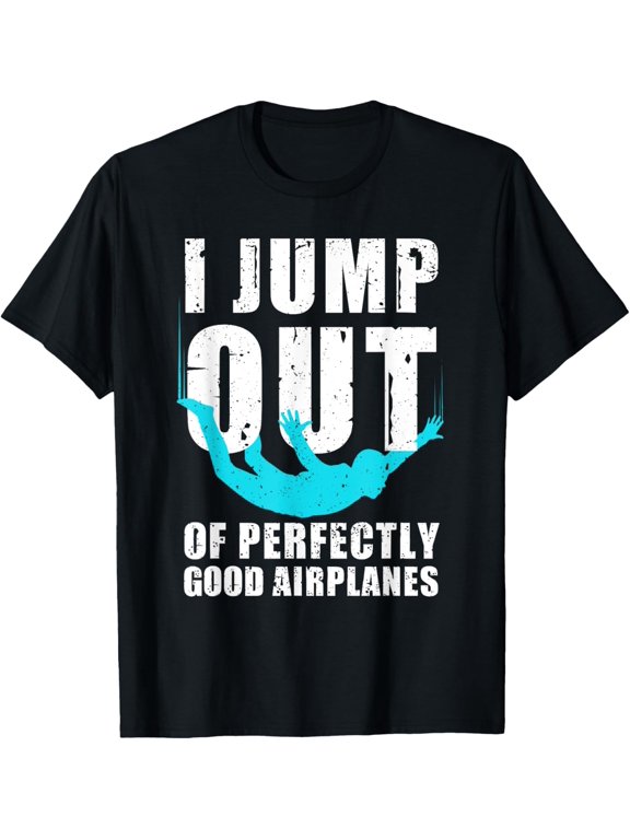Funny Skydiving Design For Men Women Skydiver Skydive Lovers T-Shirt men and women can wear, black, white, gifts