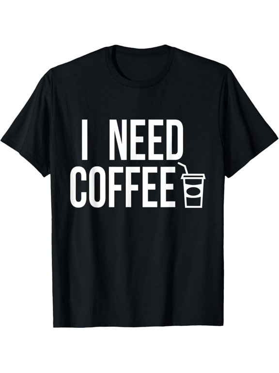 Funny Sleepy Not Enough Sleep Sayings | I Need Coffee T-Shirt