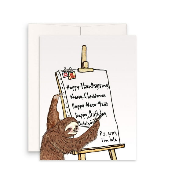 Funny Sloth Card – "Happy Thanksgiving, Merry Christmas, Happy New Year, Happy Birthday!" – Blank Inside for Personal Messages – Cute and Humorous Card for All Occasions