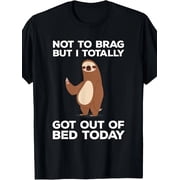 Funny Sloth Totally Got Out of Bed Today Graphic T-Shirt Lazy Humor Meme Tee