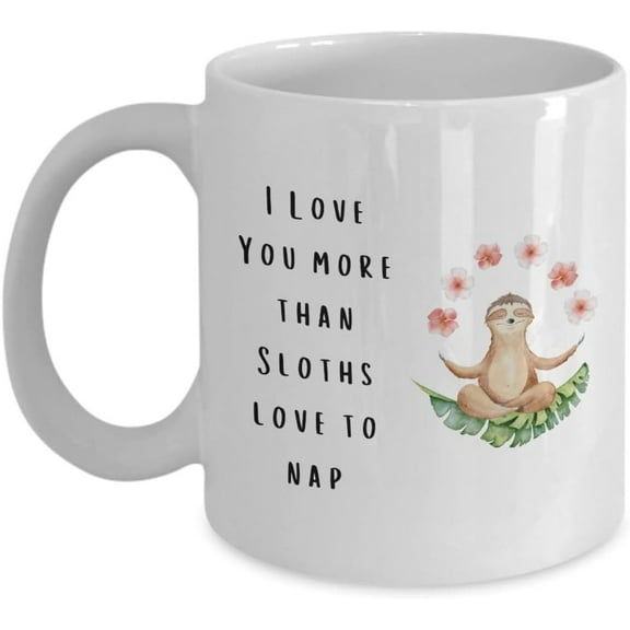 Funny Sloths Mug. Lovely novelty gift. I Love You More Than Sloths Love to Nap 11oz Printed Coffee Mug. Valentine's day perfect companion. *Just Released*