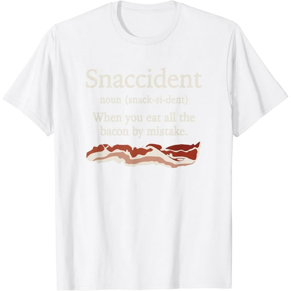 Funny Snaccident Definition - Eat All The Bacon By Mistake T-Shirt