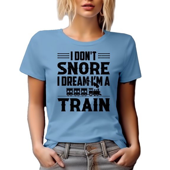 Funny Snoring Excuse Joke, I Don't Snore, I Dream I'm a Train, Baby Blue T-Shirt, Medium