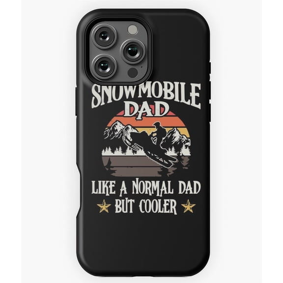 Funny Snowmobile Dad But Cooler M0722 Phone Case for iPhone 17 16 15 14 13 12 11 Pro Max