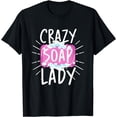 thumbnail image 1 of Funny Soap Lady Fragrant Handmade Soapmaker Soap Making T-Shirt, 1 of 4