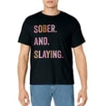 thumbnail image 1 of Funny Sober and Slaying Design For Alcohol Fighters T-Shirt, 1 of 4