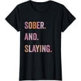 thumbnail image 1 of Funny Sober and Slaying Design For Alcohol Fighters T-Shirt, 1 of 3
