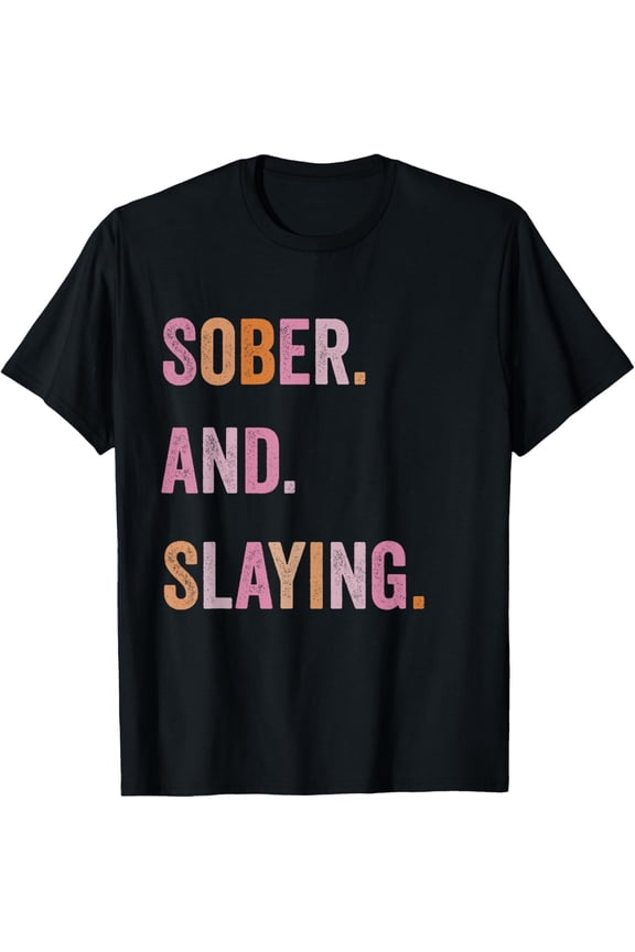 Funny Sober and Slaying Design For Alcohol Fighters T-ShirtMen and women, Black T-shirt, size: Extra large S-4XL