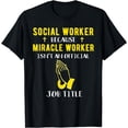 thumbnail image 1 of Funny Social Worker Because Miracle Worker Isn't A Job Title T-Shirt, 1 of 4