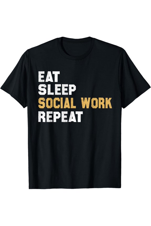 Funny Social Workers Month, Eat Sleep Social Work Repeat T-Shirt