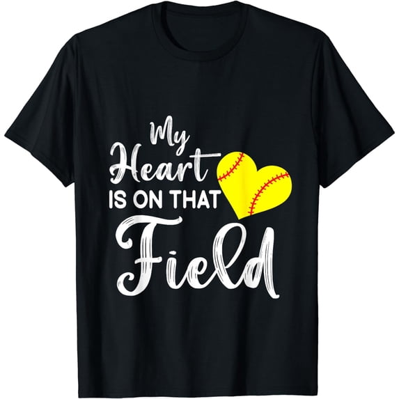 Funny Softball Quote My Heart is on That Field Softball Mom T-Shirt