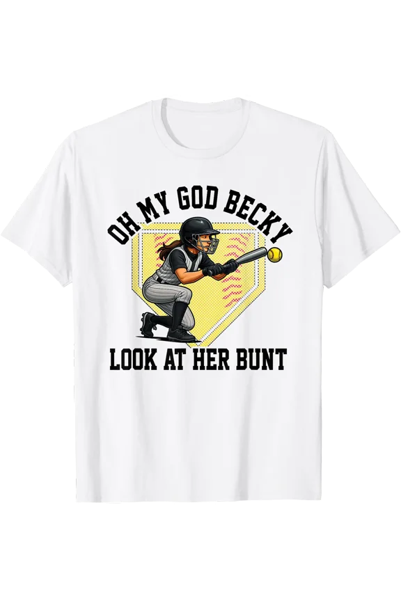 Funny Softball Quote Oh My God Becky Look At Her Bunt T-Shirt