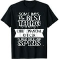 thumbnail image 1 of Funny Some Days Chief Financial Officer T-Shirt men and women can wear, black, white, gifts, 1 of 4