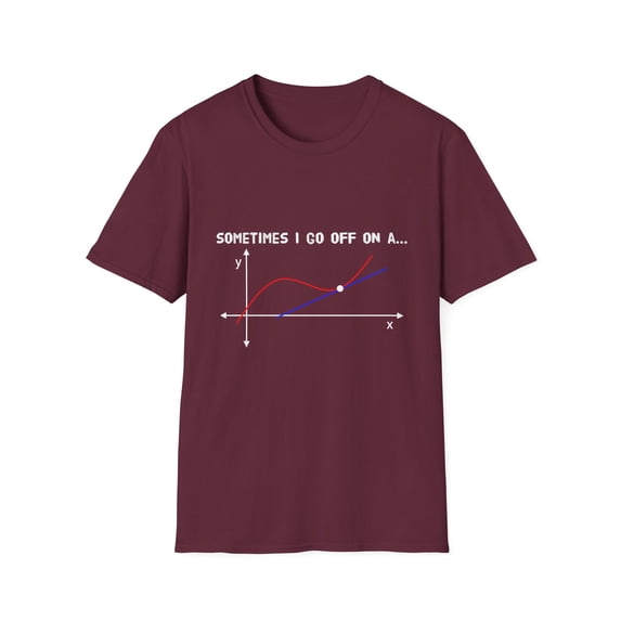 Funny Sometimes I Go Off On A Tangential Men Women Humorous Math Teacher Appreciation Gift Unisex Softstyle T-Shirt
