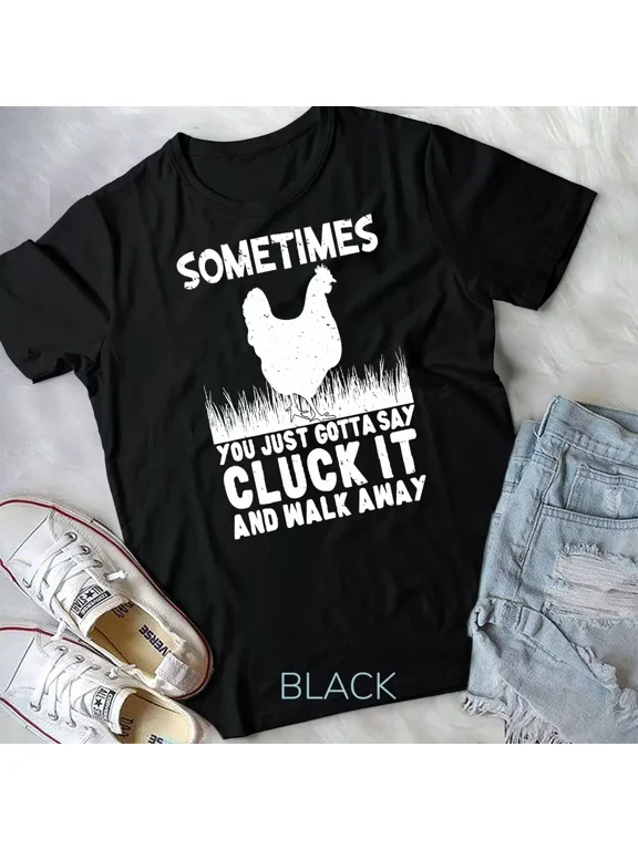 Funny Sometimes You Just Gotta Say Cluck It And Walk Away Premium Unisex T-shirt