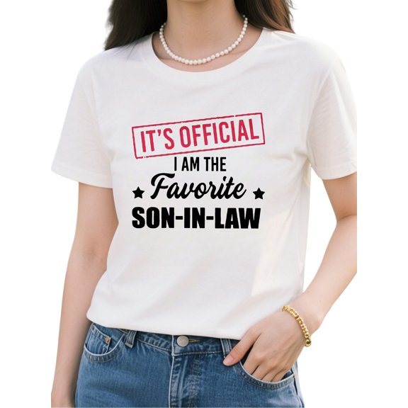 Funny Son-In-Law T-Shirt - I Am The Favorite Son-In-Law - Family Humor Gift