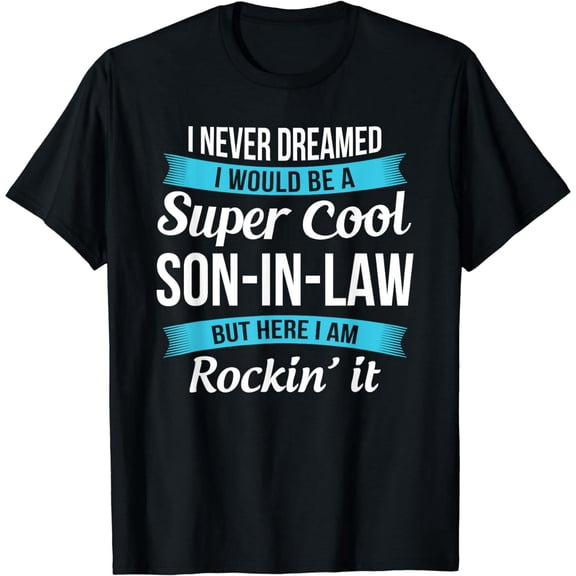 Funny Son in law tshirts gift T-Shirt