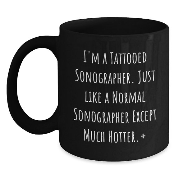 Funny Sonographer Gifts, Black Coffee Mug for Birthday, 'Hotter' Than Normal Mugs by Gifts from Friends and Family, Perfect for Sonographer Women or Men