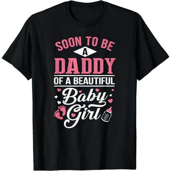 Funny Soon To Be A Dad Of A Beautiful Baby Girl Gift Shirt
