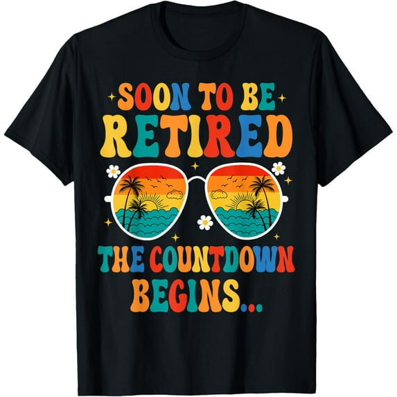 Funny Soon To Be Retired The Countdown Begins For Retirement Funny Creative Graphic Women T-Shirt