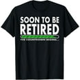 thumbnail image 1 of Funny Soon to Be Retired The Countdown Begins for Retirement Funny Creative Graphic Women T-Shirt, 1 of 4