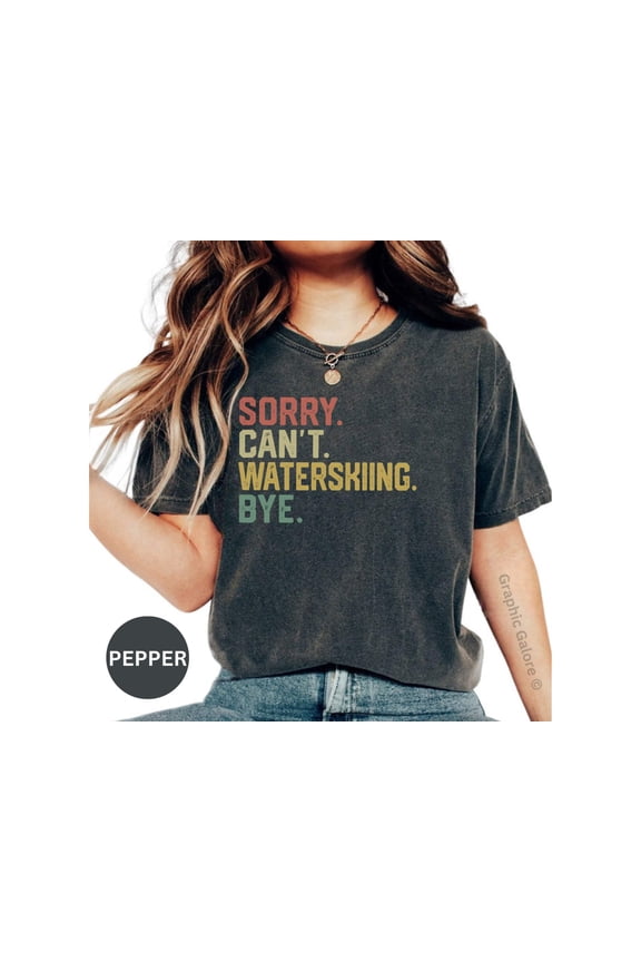 Funny Sorry Can't Waterskiing Bye Shirt, Water Skiing Lover Gift, Humorous Boating Shirt, Watersport Enthusiast Gift Tee