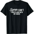 Funny Sorry I Can't, I Have Plans With My Couch Relaxing Cotton TShirt