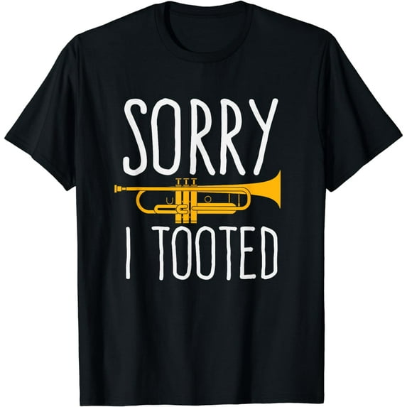 Funny Sorry I Tooted Trumpet Band T-Shirt