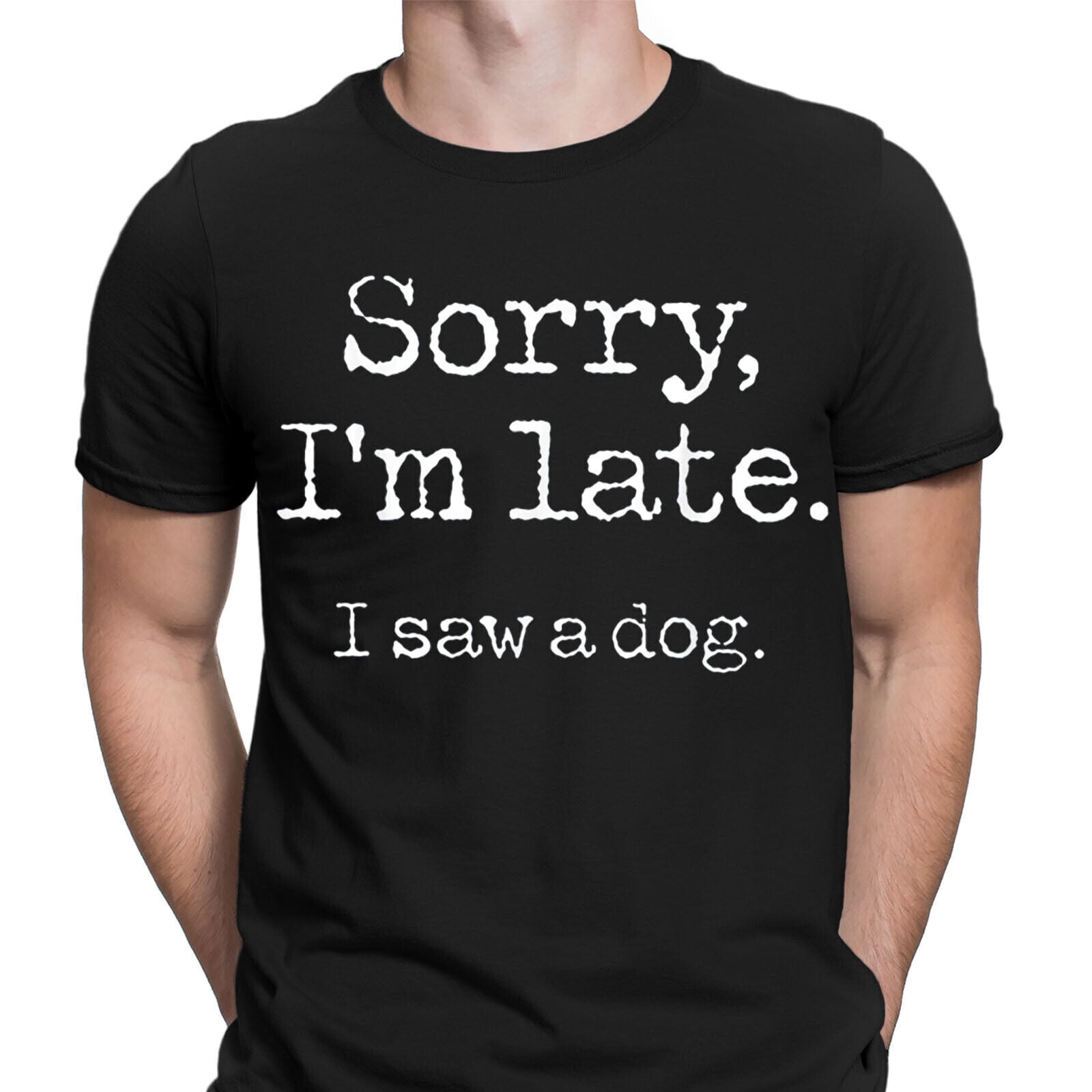 Funny Sorry Im Late I Saw A Dog Animal Lovers Gift Mens TShirts Tee