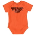thumbnail image 1 of Funny Sorry Ladies My Daddy's Taken Romper Boys or Girls Infant Baby Brisco Brands 12M, 1 of 1