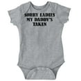 thumbnail image 1 of Funny Sorry Ladies My Daddy's Taken Romper Boys or Girls Infant Baby Brisco Brands 24M, 1 of 6